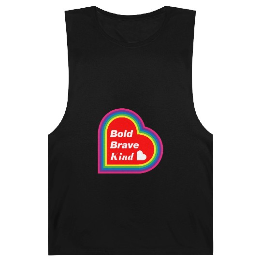 Be Kind Be Bold Be Brave spread love Barnard Tanks