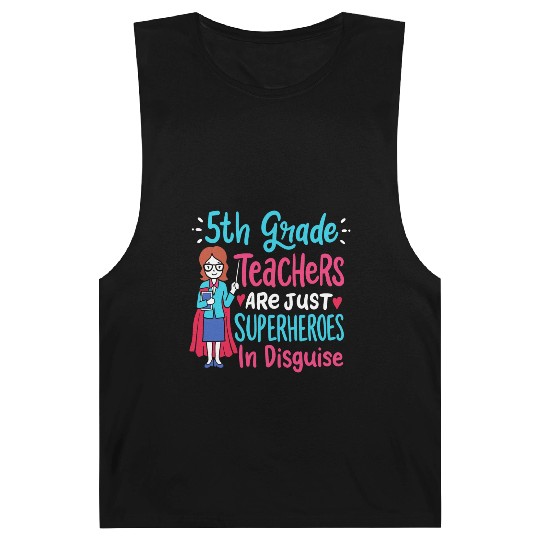 5th Grade Teachers Superheroes In Disguise Gift Barnard Tanks