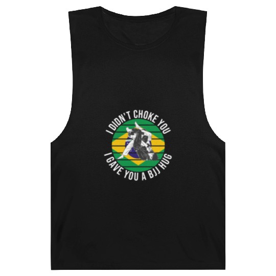 I Didn't Choke You BJJ Hug - Brazilian Jiu Jitsu Barnard Tanks