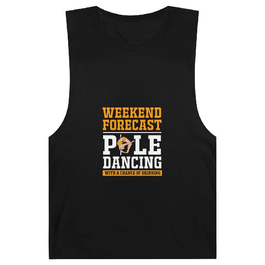 Weekend Forecast Drinking Funny Pole Dancing Barnard Tanks