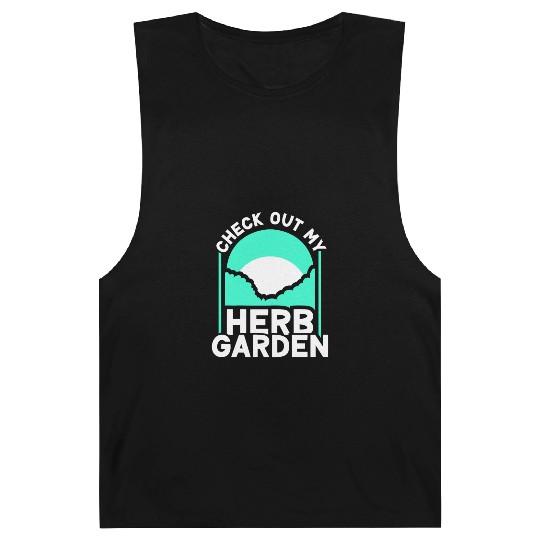 Check Out My Herb Garden Gardening Herbalist Herbs Barnard Tanks