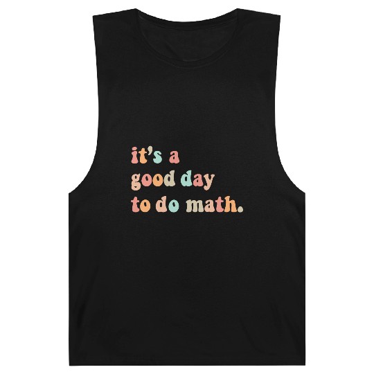 Back To School Its A Good Day To Do Math Teachers Barnard Tanks