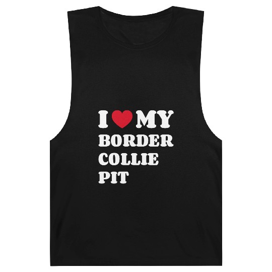 I Love My Border Collie Pit Barnard Tanks