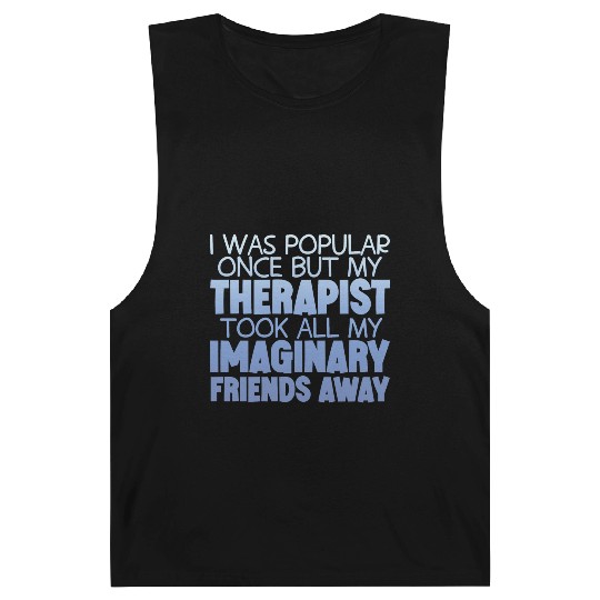 My Therapist Took All My Imaginary Friends Away 4 Barnard Tanks