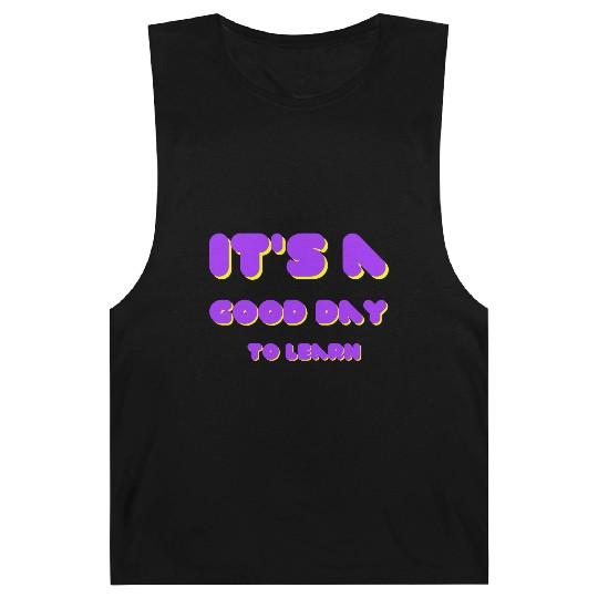 It's a Good Day to Learn Back to School Barnard Tanks