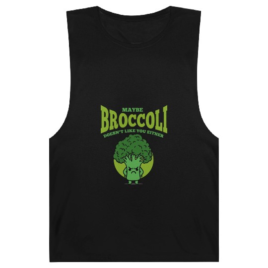 Maybe Broccoli Doesn t Like You Either Barnard Tanks
