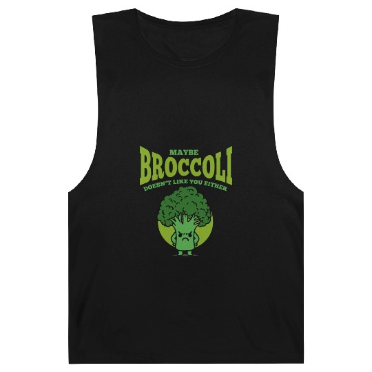 Maybe Broccoli Doesn t Like You Either Barnard Tanks