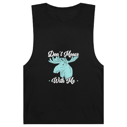 Don't Moose With Me Wildlife Animal Alces Elk Deer Barnard Tanks