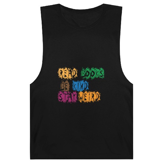 read books be kind stay weird 5 Barnard Tanks