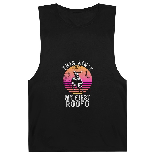THIS AIN'T MY FIRST RODEO Barnard Tanks