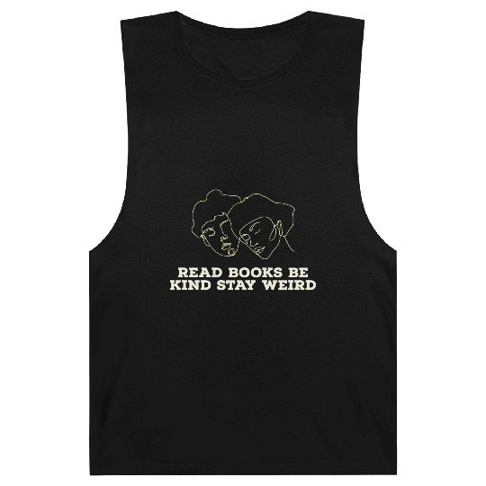 Read books be kind stay weird Barnard Tanks