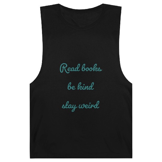 Read books be kind stay weird Barnard Tanks