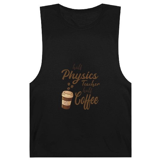 Half Physics Teacher Half Coffee Barnard Tanks