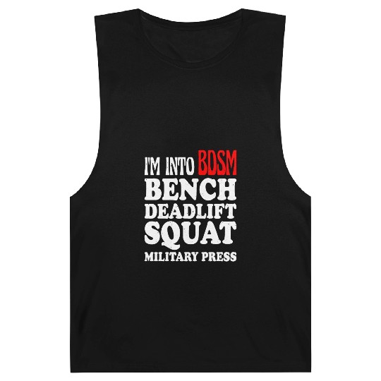 Im Into BDSM Bench Squat Deadlift Military Press13 Barnard Tanks