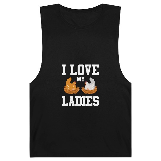I Love My Ladies Chicken Chicks Chickens Barnard Tanks