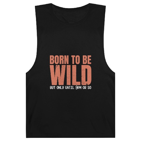 Sleep Lovers Early To Bed Born To Be Wild But Only Barnard Tanks