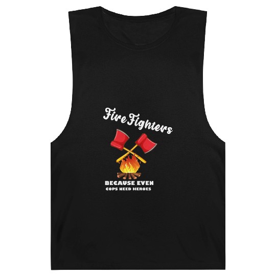 Firefighters Because Even Cops Need Heroes Rescuer Barnard Tanks