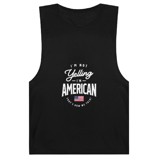 I'm not yelling I'm American Funny American Pride Barnard Tanks