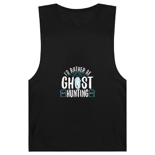 I'd Rather Be Ghost Hunting Barnard Tanks