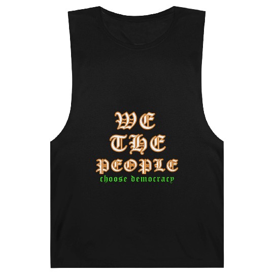 WE THE PEOPLE chose democracy Barnard Tanks