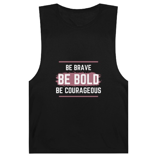 Be Brave Be Bold Be Courageous Barnard Tanks