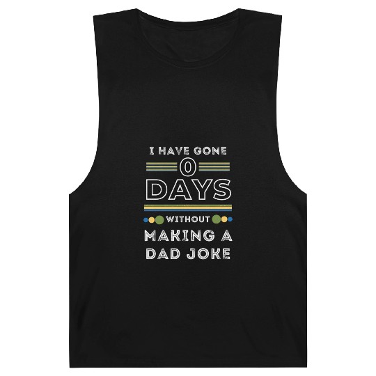 I have gone 0 days without making a dad joke Barnard Tanks