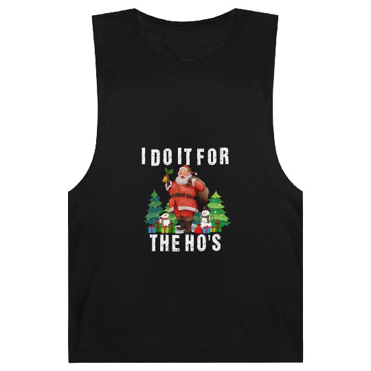 I Do It For The Ho's Funny Inappropriate Christmas Barnard Tanks