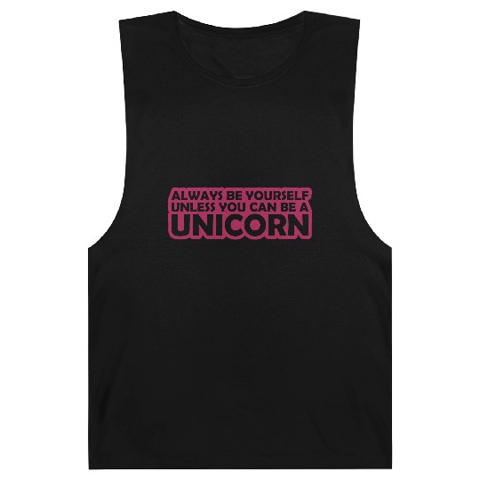 Quote be yourself unicorn Barnard Tanks
