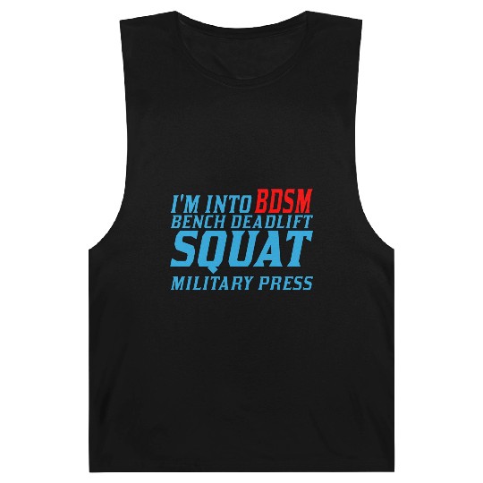 Im Into BDSM Bench Squat Deadlift Military Press11 Barnard Tanks