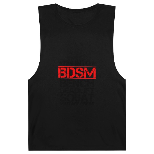 I'm Into BDSM Bench Squat Deadlift Military Press9 Barnard Tanks