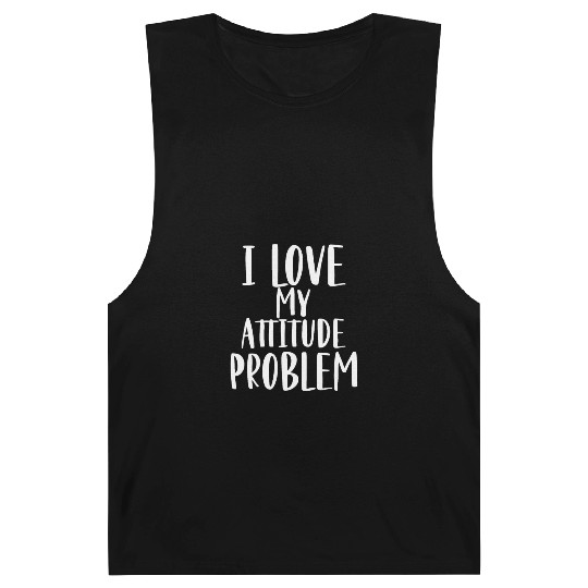 I Love My Attitude Problem Barnard Tanks
