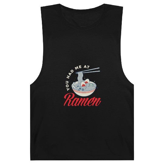 You Had Me At RamenFunny Ramen Lover Gift Barnard Tanks