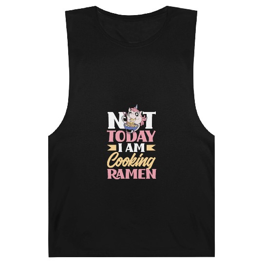 Not Today I Am Cooking Ramen Funny Ramen Gift Barnard Tanks