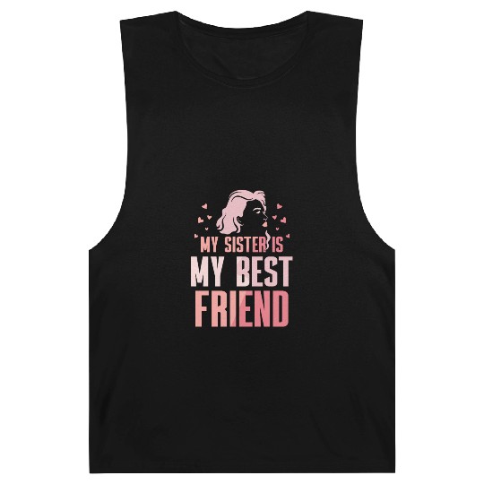 My Sister Is My Best Friend Sisters Friendship Barnard Tanks