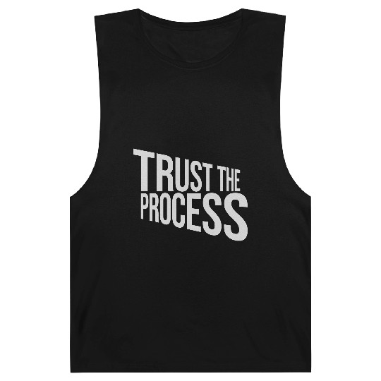 trust the process quote Barnard Tanks