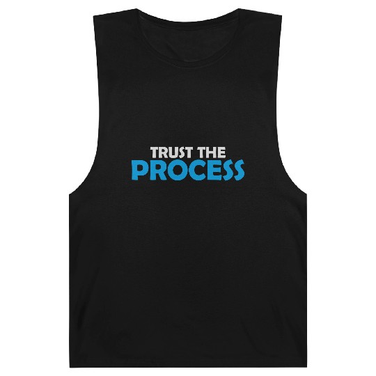trust the process quote Barnard Tanks