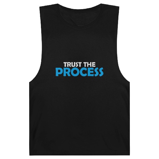 trust the process quote Barnard Tanks