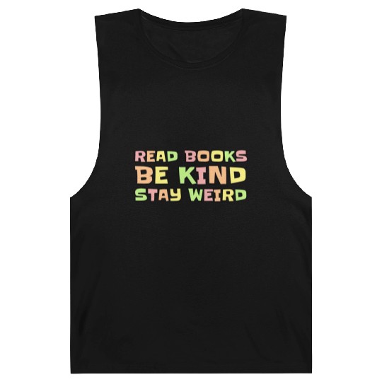 Read Books Be Kind Stay Weird Barnard Tanks