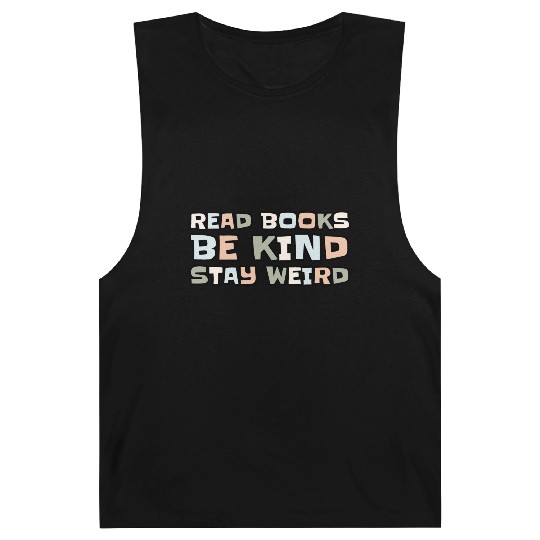 Read Books Be Kind Stay Weird Barnard Tanks