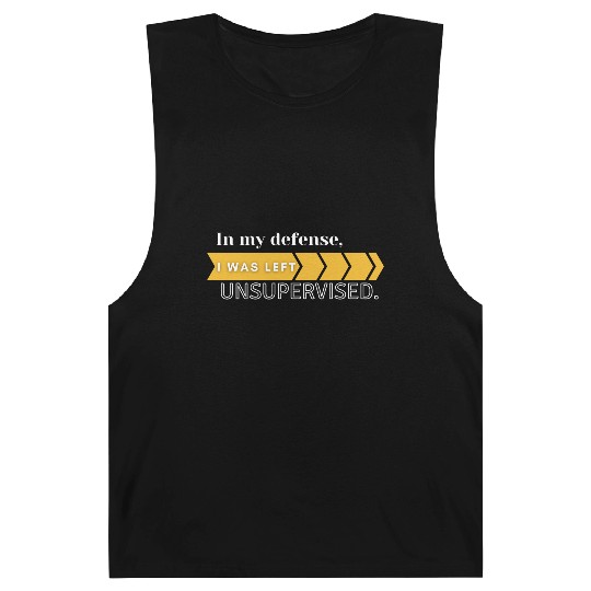 In My Defense. I Was Left Unsupervised. Barnard Tanks