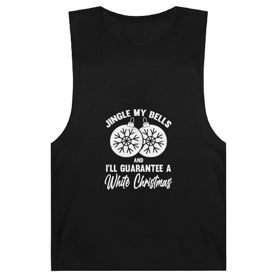 Jingle My Bells and I Guarantee A White Christmas Barnard Tanks