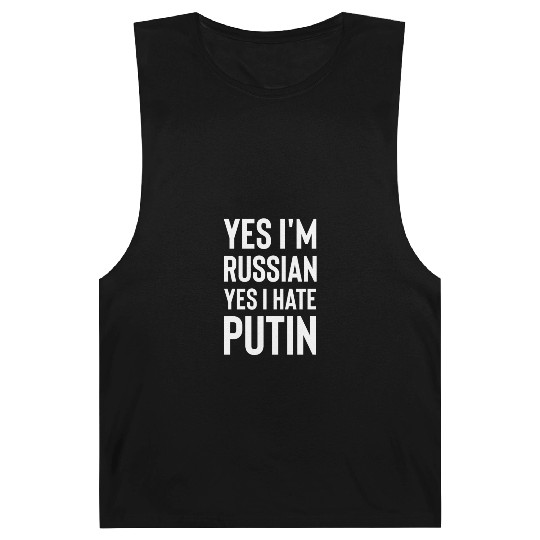 Yes im russian yes i hate putin white Barnard Tanks