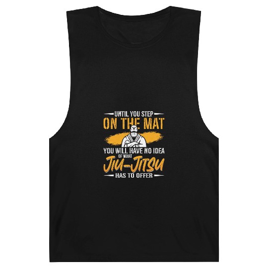 Jiu Jitsu Until You Step On The Mat Fight Fighter Barnard Tanks