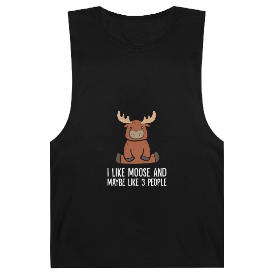 I Like Moose And Maybe Like 3 People Barnard Tanks