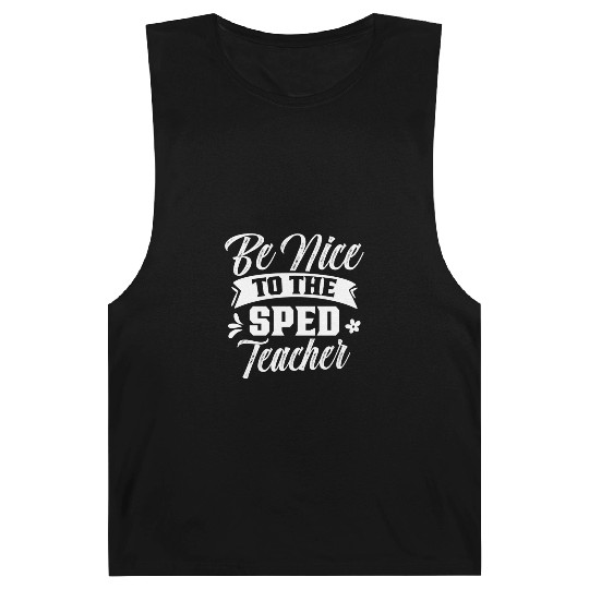 Be Nice To The Sped Teacher Cute Special Education Barnard Tanks