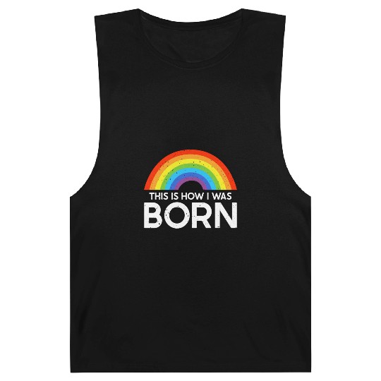 This Is How I Was Born LGBT Gay Rainbow Pride Barnard Tanks