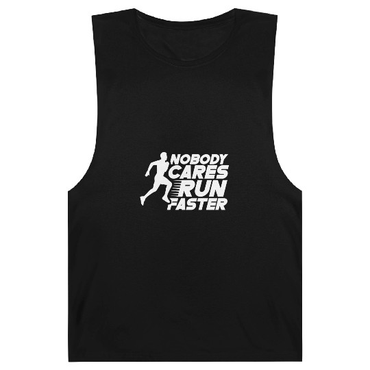 Nobody Cares Run Faster Motivation Sayings Cute Barnard Tanks
