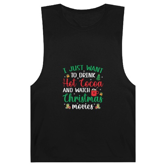 I Just Want To Drink Hot Cocoa & Watch Christmas M Barnard Tanks