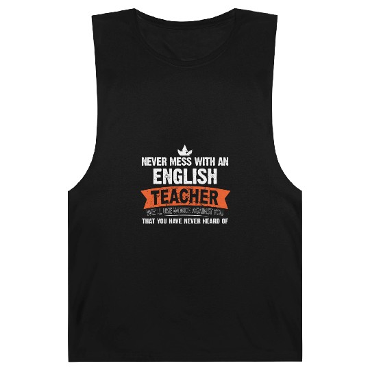 Never Mess With An English Teacher We'll Use Words Barnard Tanks
