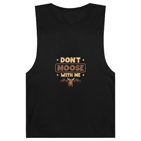 Don't Moose With Me Wildlife Animal Alces Deer Barnard Tanks